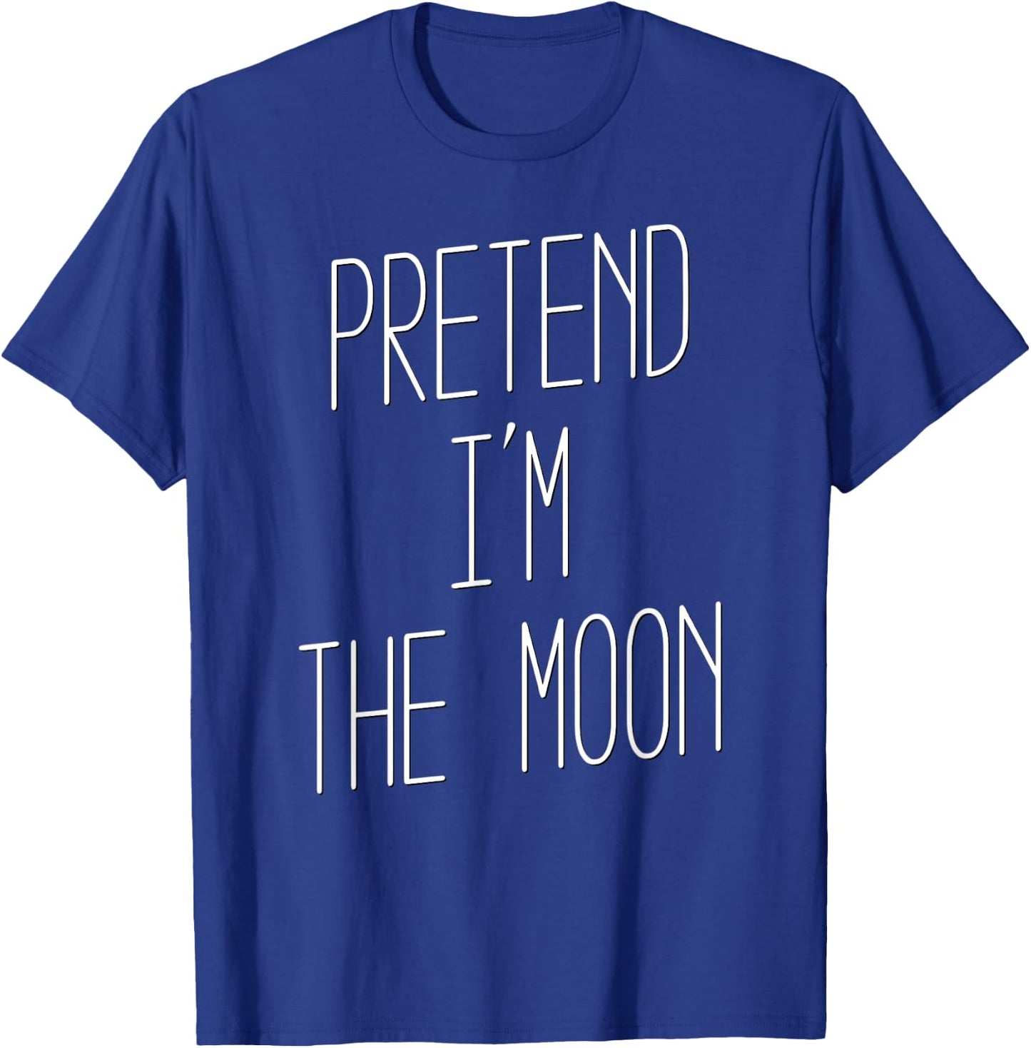 Pretend I'm the Moon - Halloween Costume T-Shirt - T-Shirt | Royal