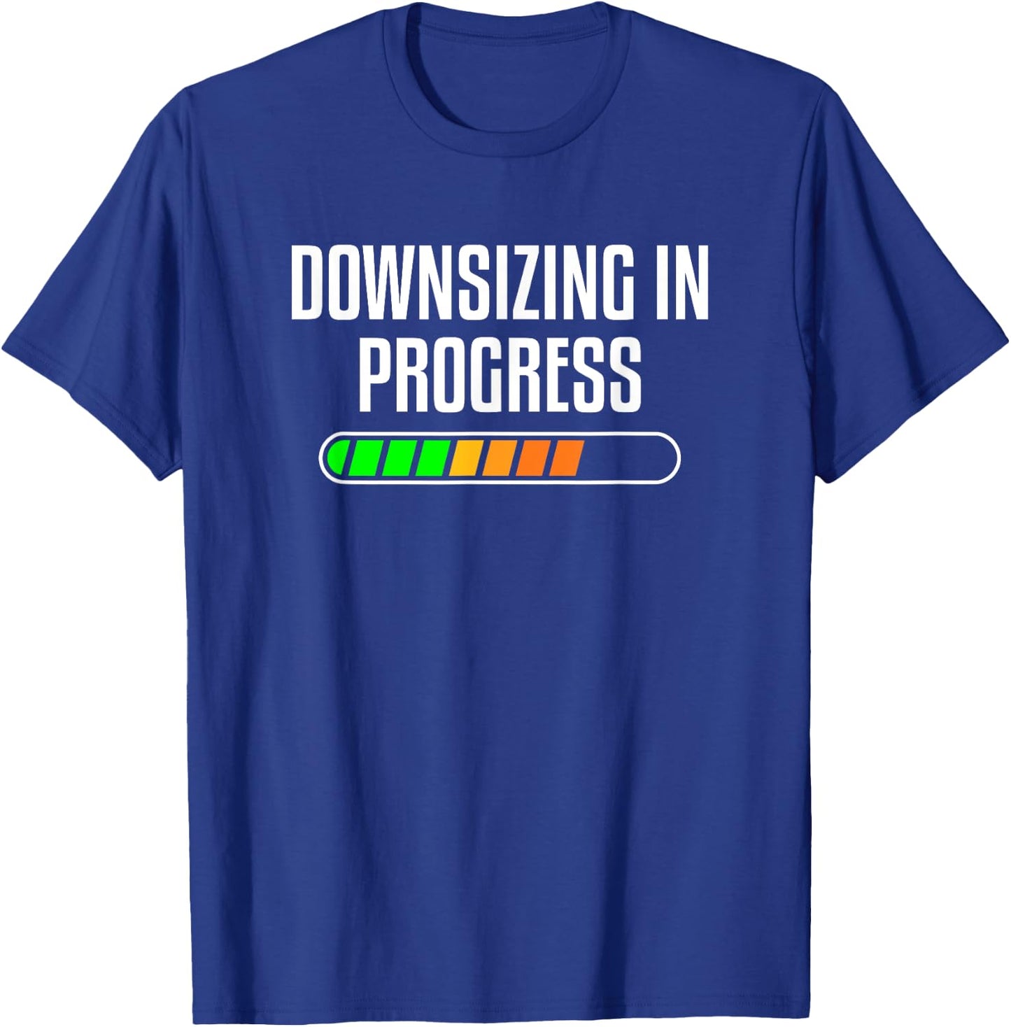 Downsizing In Progress Motivational Body Fitness Gym Workout T-Shirt - T-Shirt | Royal