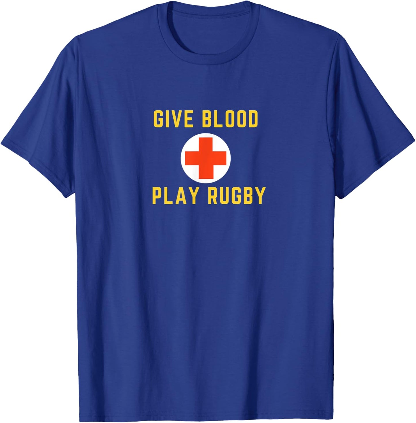 Give Blood Play Rugby Sports Health Gift T-Shirt - T-Shirt | Royal