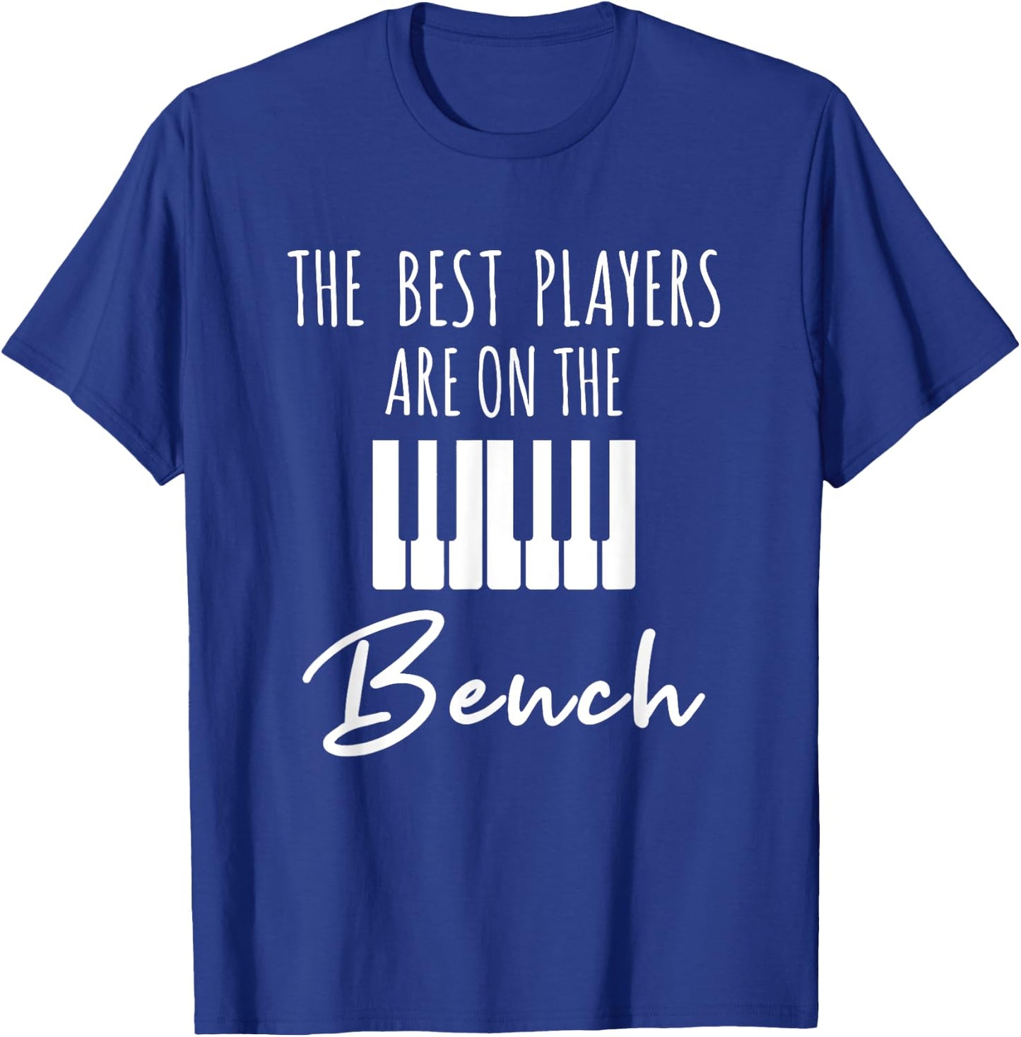 The Best Players Are On The Bench T-Shirt - T-Shirt | Royal