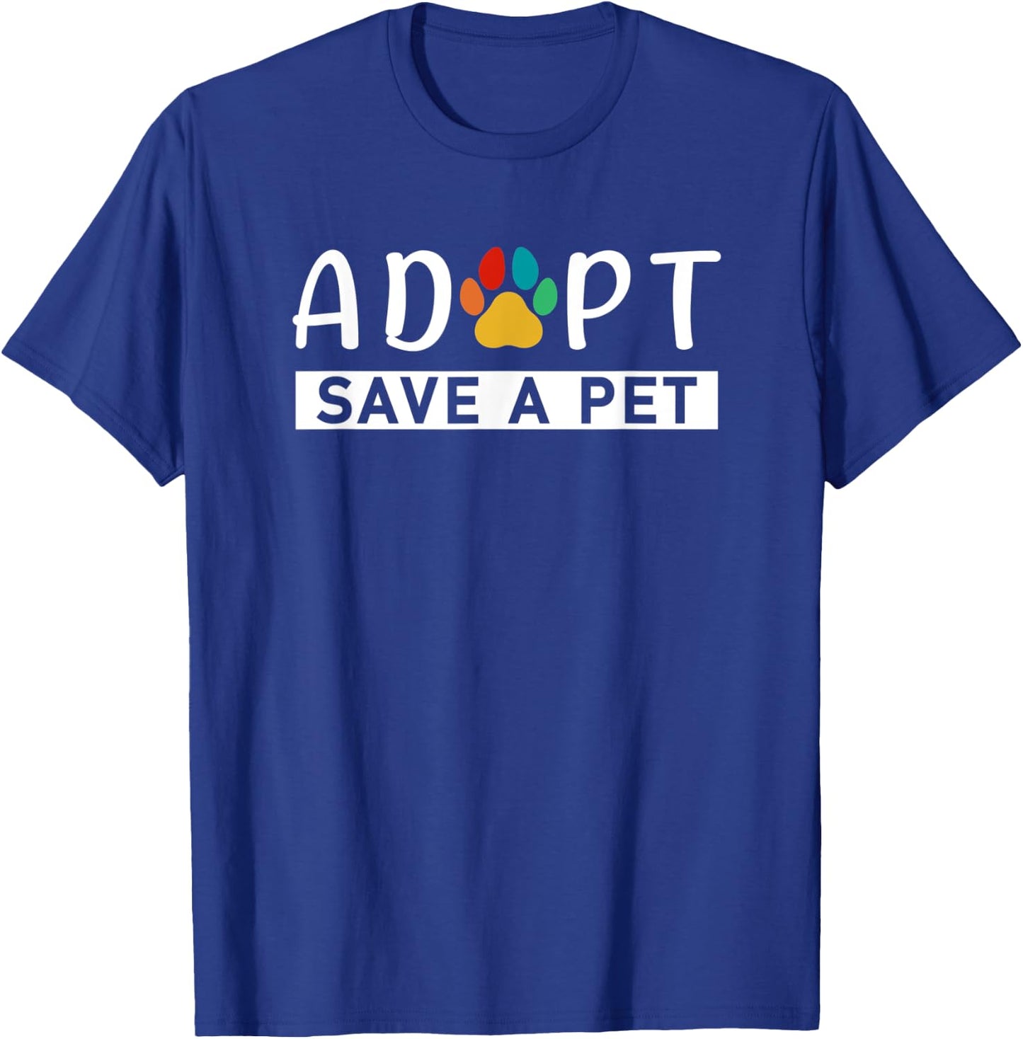 Adopt Save A Pet Animals Rescue Pets Adoption T-Shirt - T-Shirt | Royal