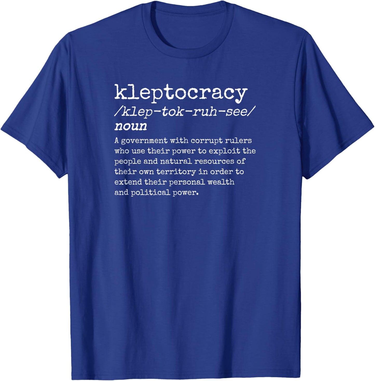 Kleptocracy Definition Corrupt Government Pro Libertarian T-Shirt - T-Shirt | Royal