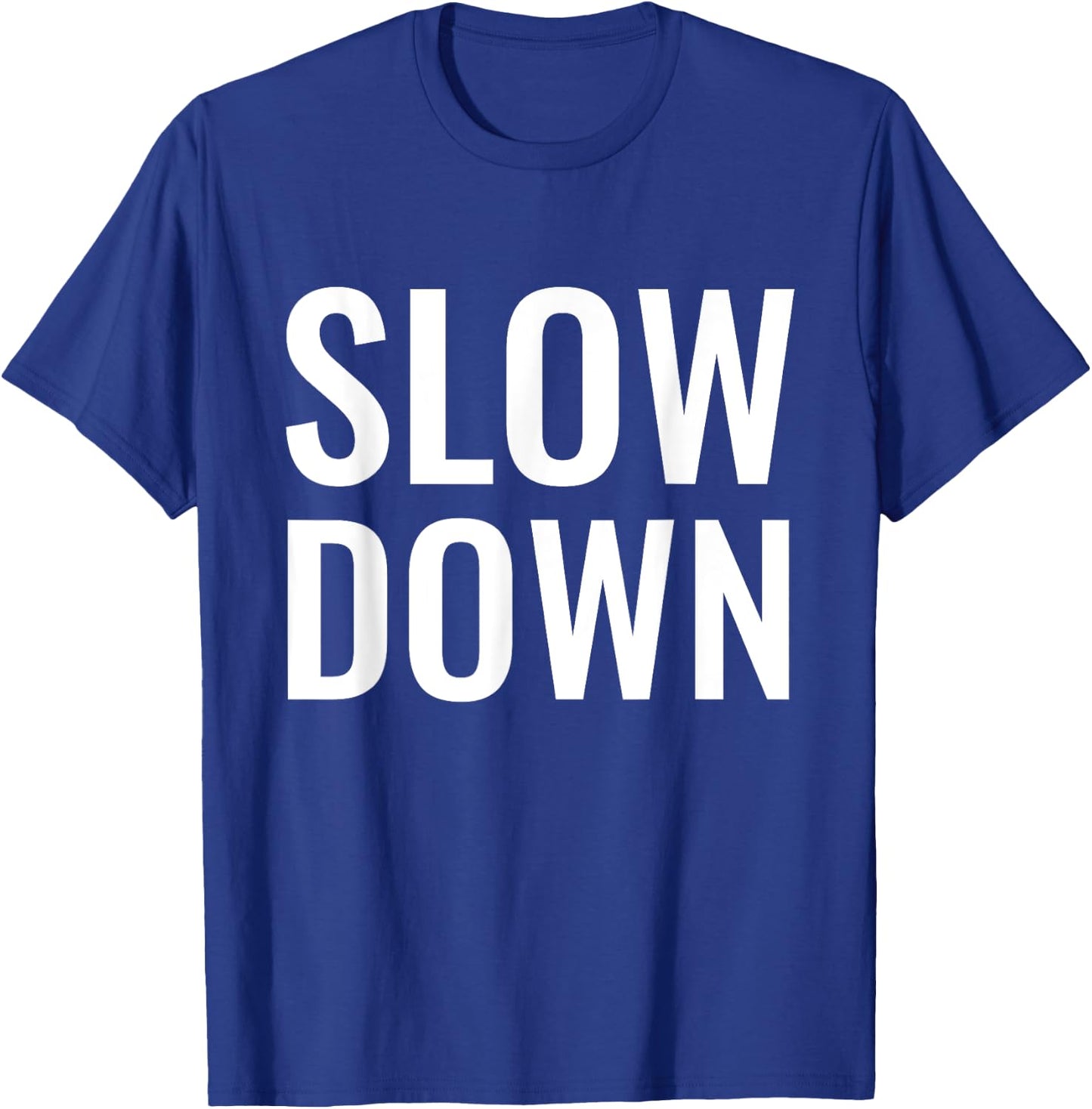 Slow Down One Step At A Time Mindfulness Conscious Awareness T-Shirt - T-Shirt | Royal