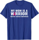My Mom Is A Warrior Breast Cancer Awareness Support T-Shirt - T-Shirt | Royal