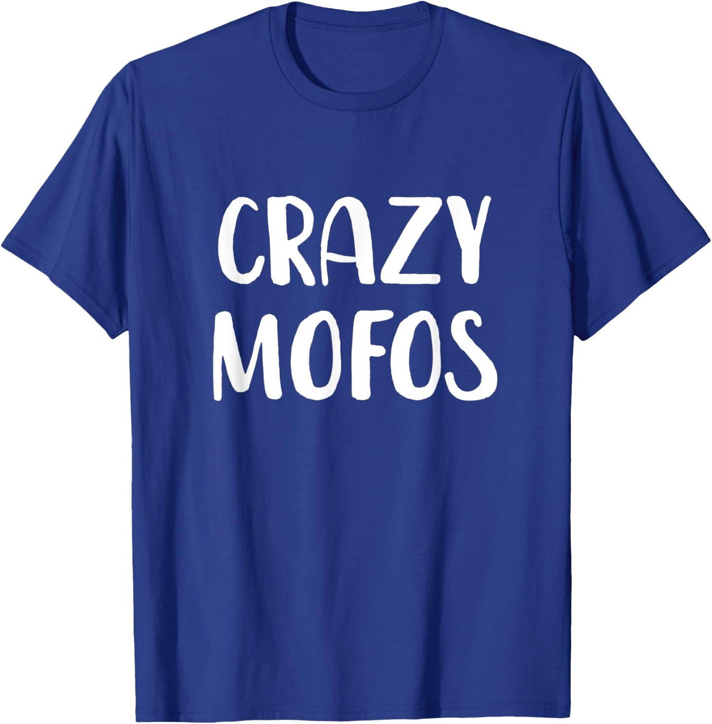 Crazy Mofos T-Shirt - T-Shirt | Royal