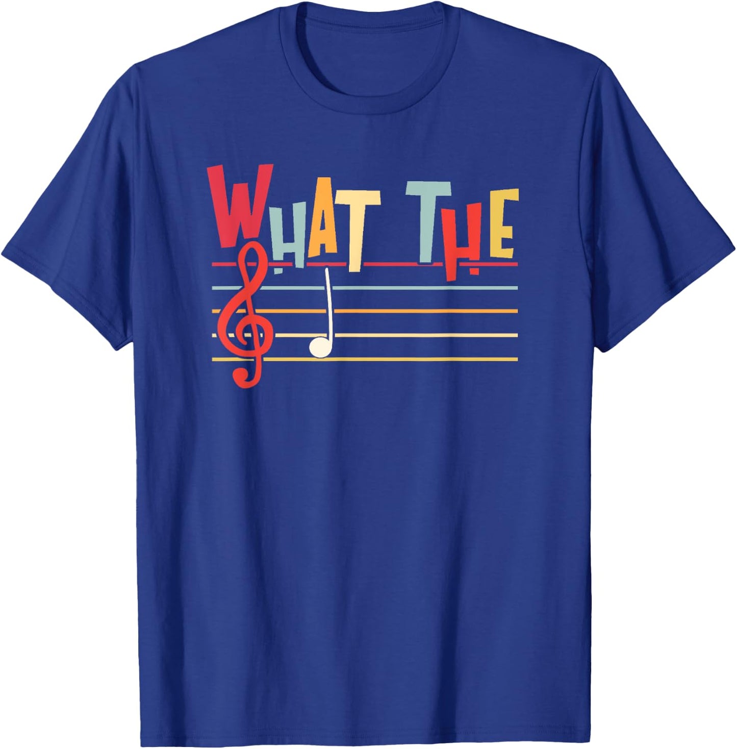 What The F Funny Clef Note Music Humor Musician Gift T-Shirt - T-Shirt | Royal