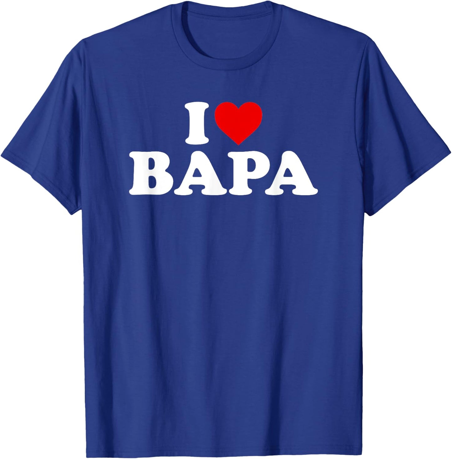 I Love Bapa T-Shirt - T-Shirt | Royal