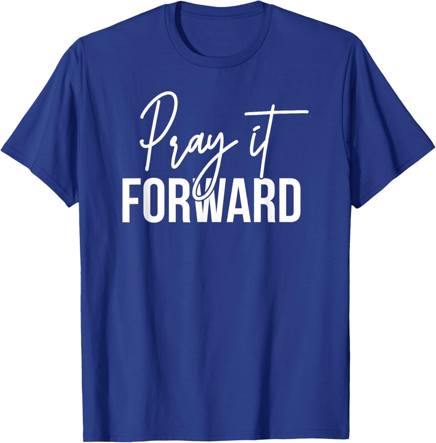 Cool Christian Gifts -Adults Black Pray It Forward Religious Pun Modern Short Sleeve T-Shirt - T-Shirt | Royal