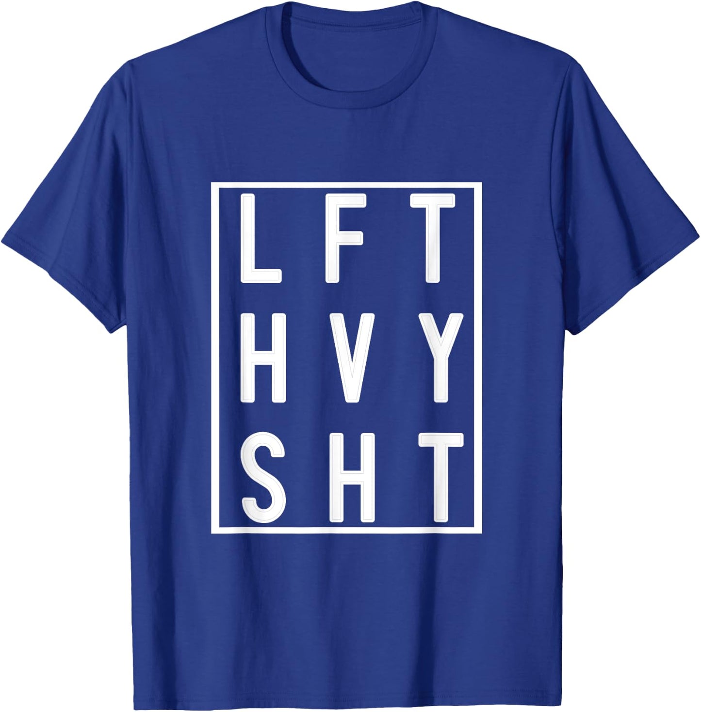 LFT HVY SHT Lift Heavy Gym Workout For Weight Lifters T-Shirt - T-Shirt | Royal