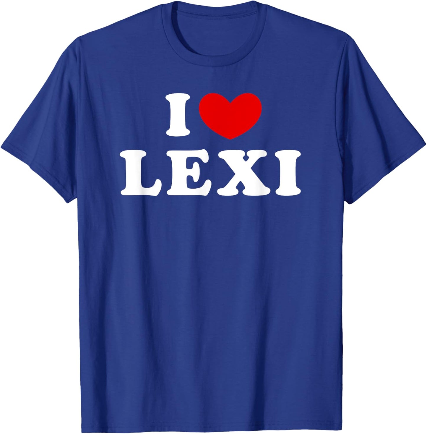 I Love Lexi, I Heart Lexi T-Shirt - T-Shirt | Royal