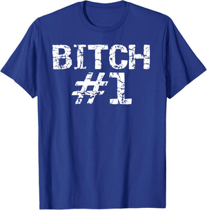Fun Matching Bitch Shirts for Best Friends 1 & 2 Bitch #1 T-Shirt - T-Shirt | Royal