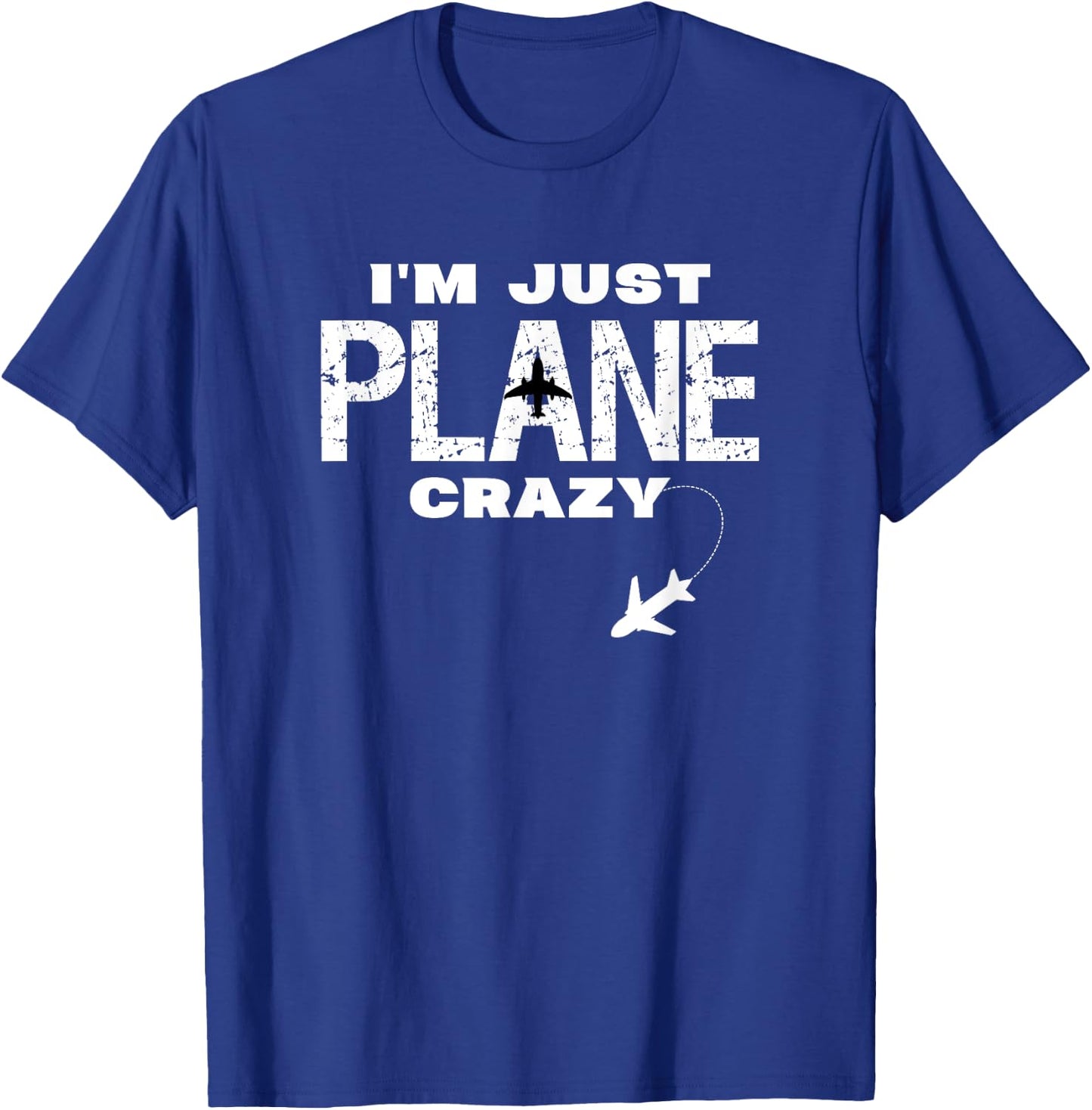 Im Just Plane Crazy Funny Dad Pilot Aviation Flying Gift T-Shirt - T-Shirt | Royal