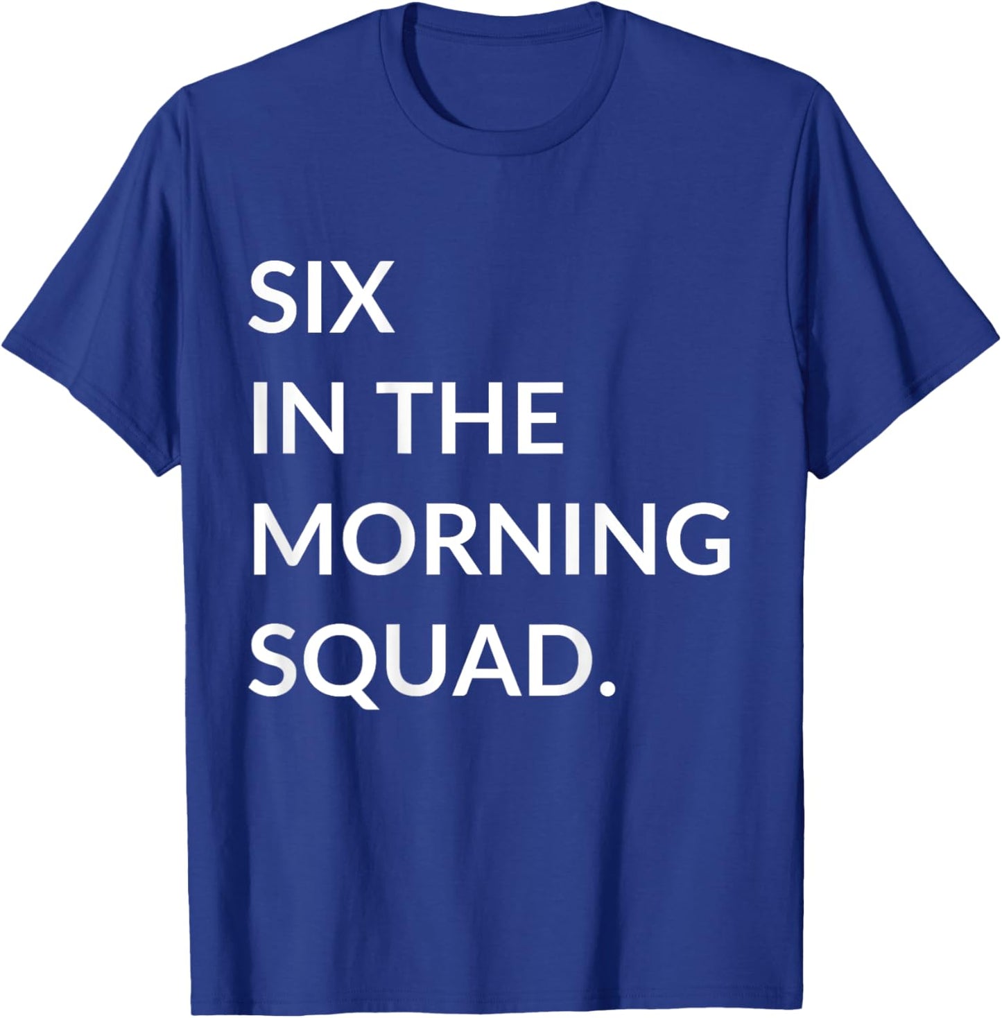 Six In The Morning 6 AM Workout Gym Fitness Back Printed T-Shirt - T-Shirt | Royal