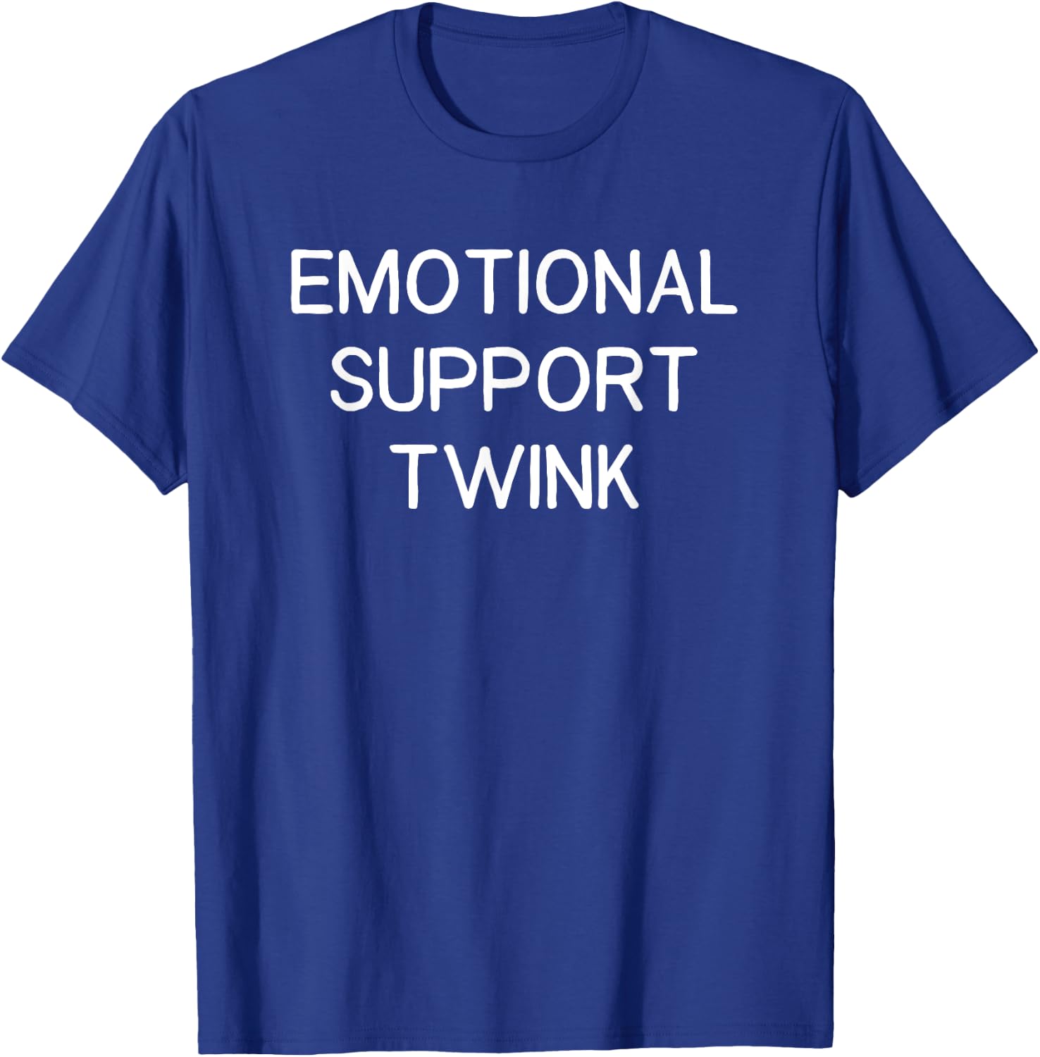 Emotional Support Twink T-Shirt - T-Shirt | Royal