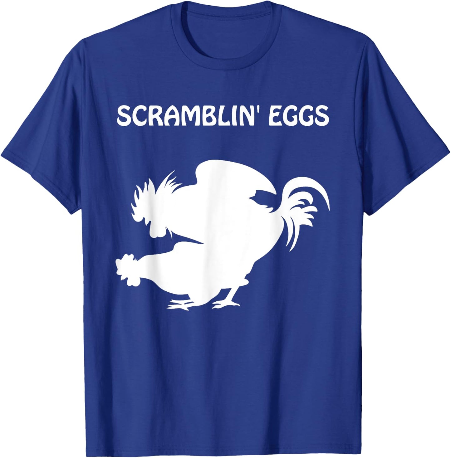 Scramblin' Eggs - The Cousin To Makin' Bacon T-Shirt - T-Shirt | Royal