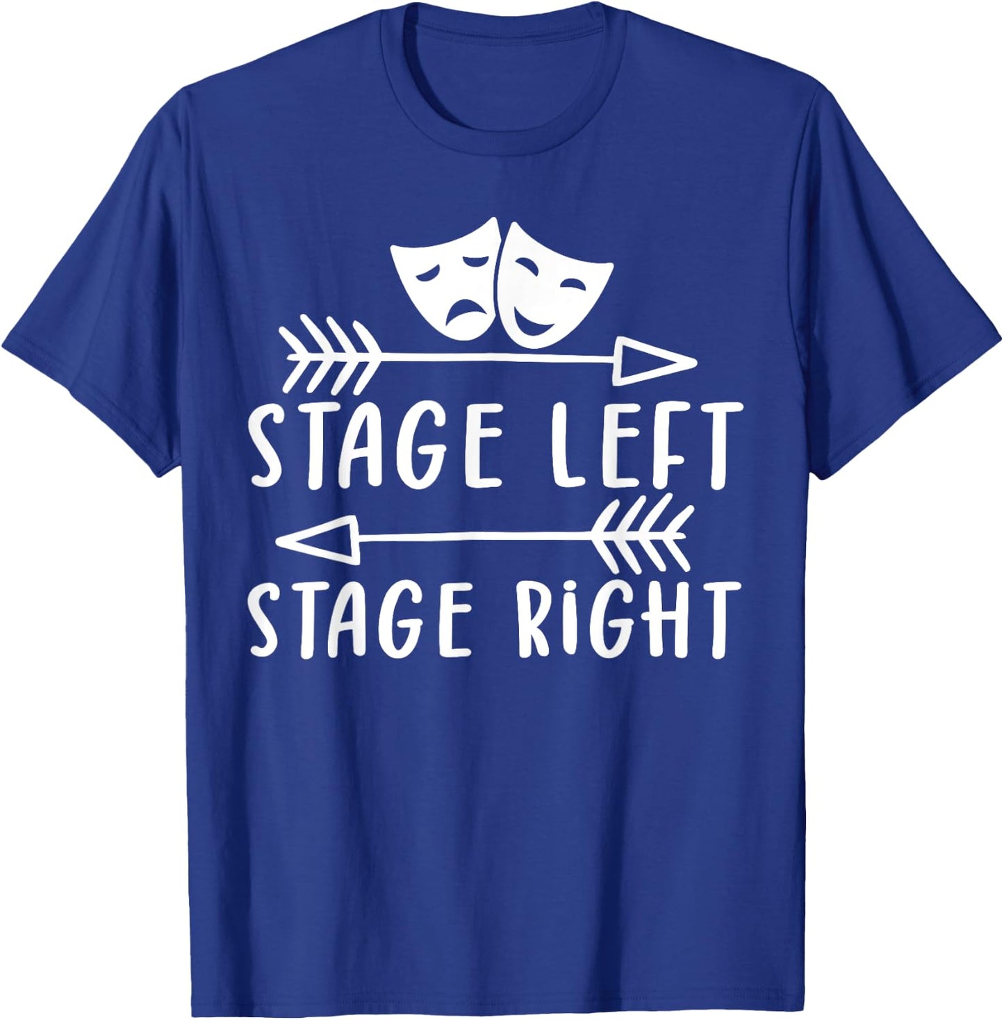 Stage Left Stage Right Funny Theater Drama T-Shirt - T-Shirt | Royal
