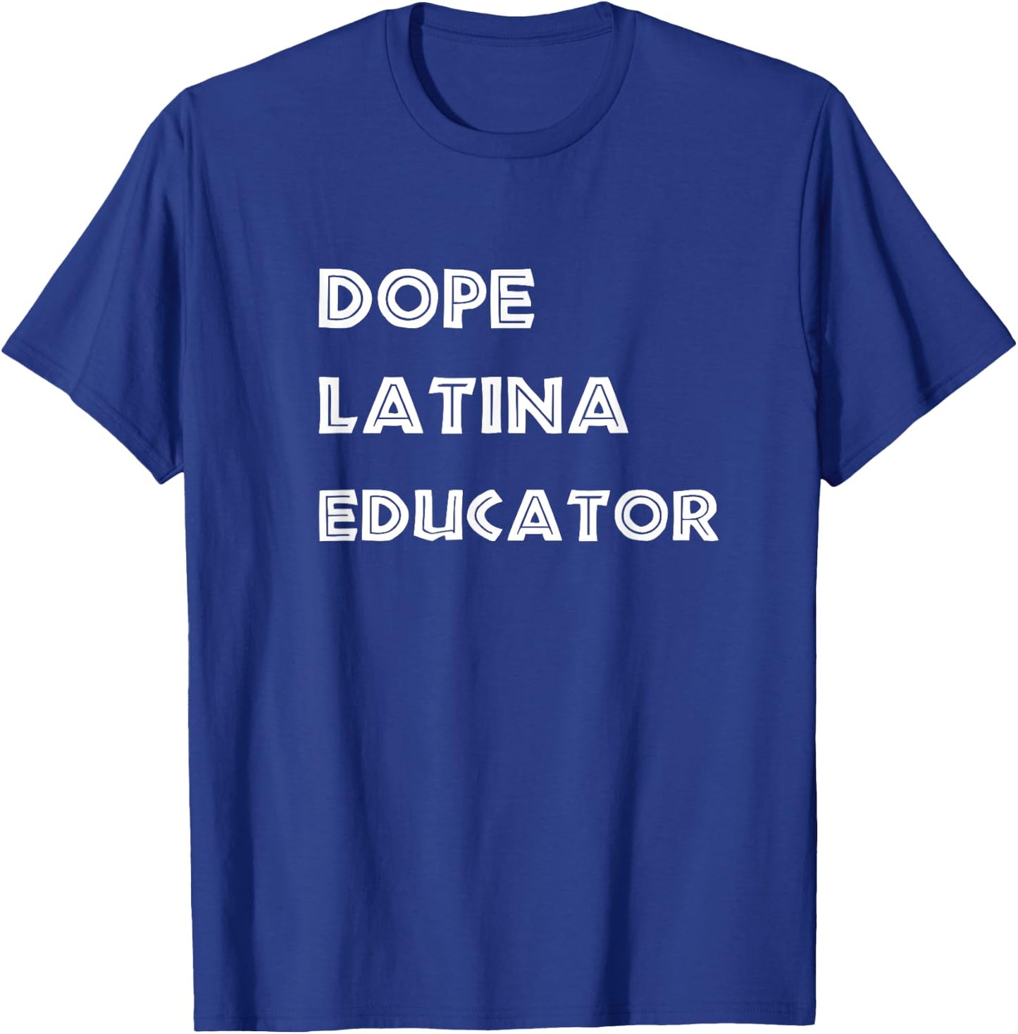 Dope Latina Educator Gift Graphic Design T-Shirt - T-Shirt | Royal