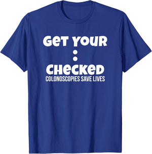 Colonoscopy Gift Get Colon Checked Awareness Save Lives Men T-Shirt - T-Shirt | Royal