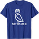 They Not Like Us T-Shirt - T-Shirt | Royal