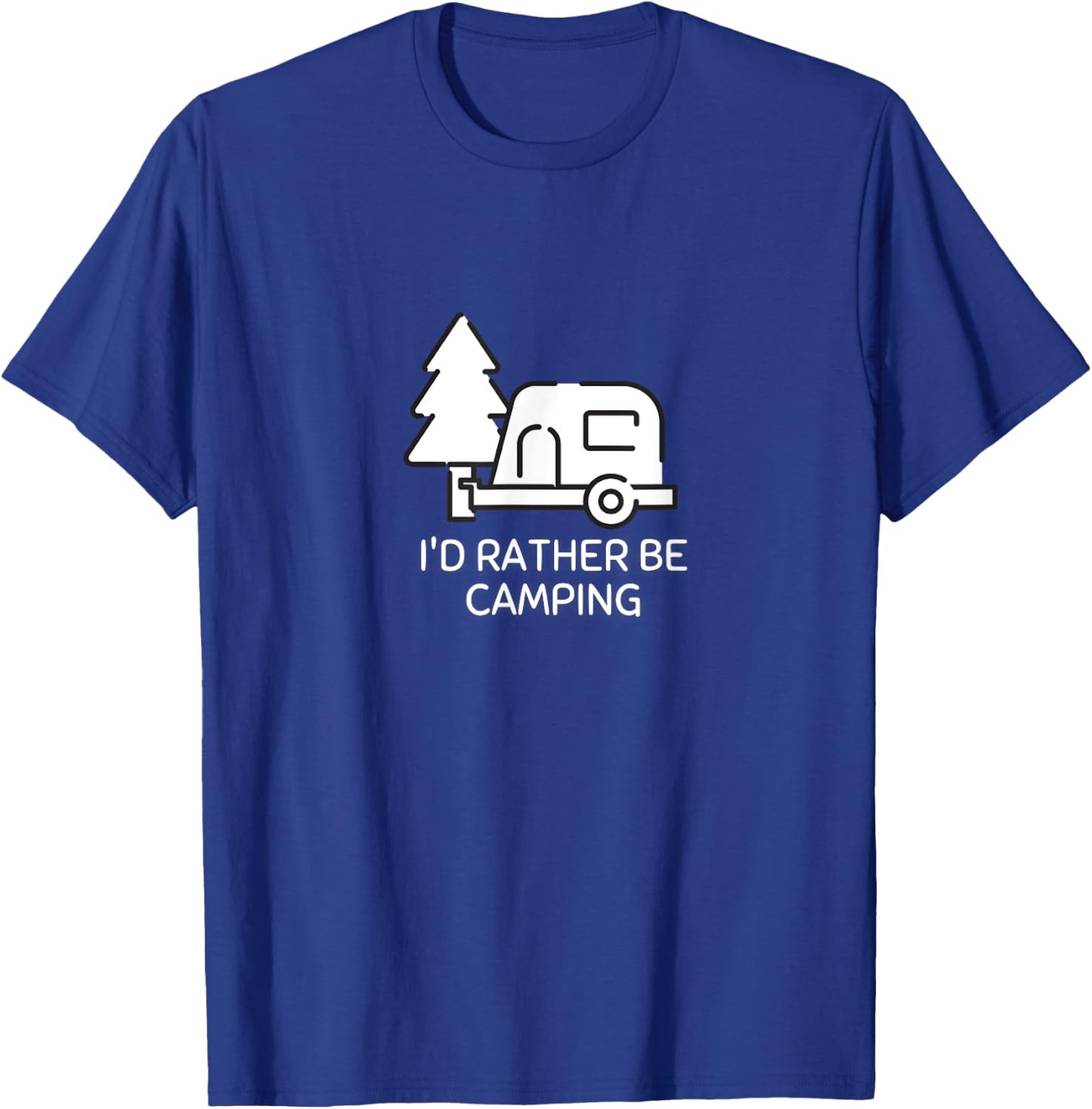 I'd Rather Be Camping - TearDrop Camper T-Shirt - T-Shirt | Royal