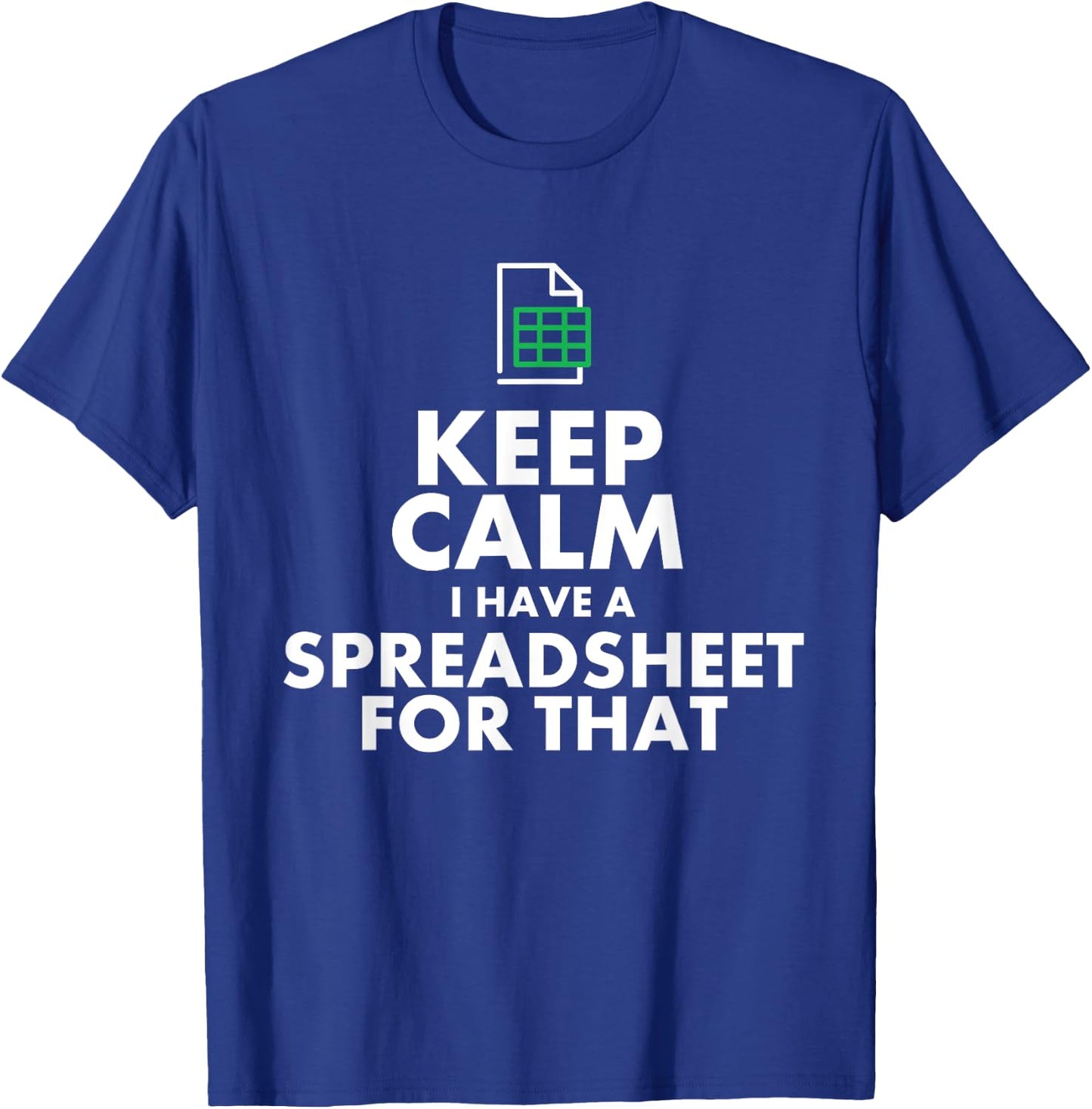 Funny Excel Spreadsheets Lover Gift | Accountant Men Women T-Shirt - T-Shirt | Royal