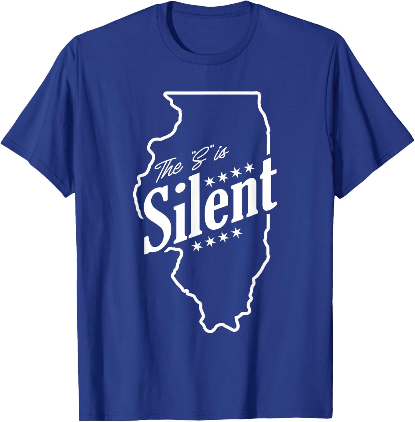 Illinois - The "S" is Silent T-Shirt - T-Shirt | Royal