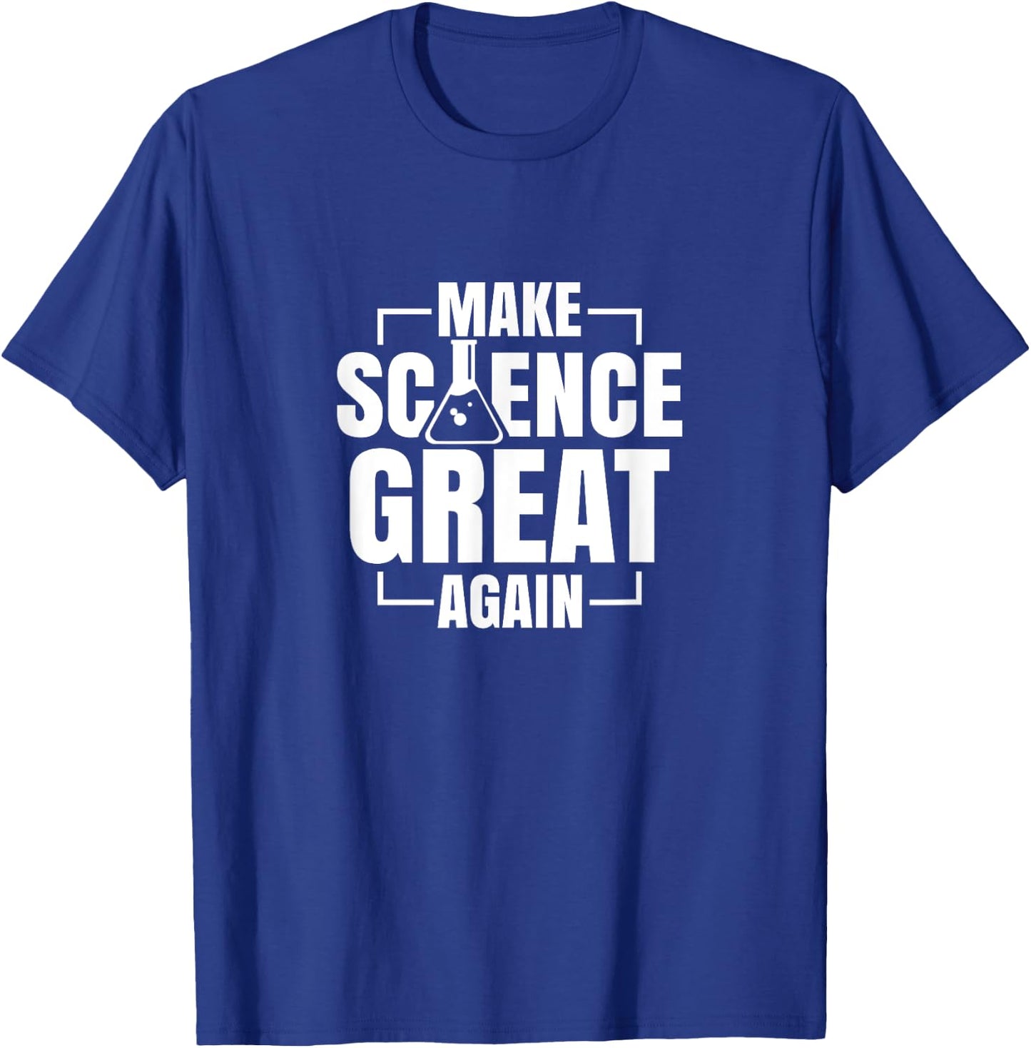 Make Science Great Again Sciences Scientist Teacher Lover T-Shirt - T-Shirt | Royal