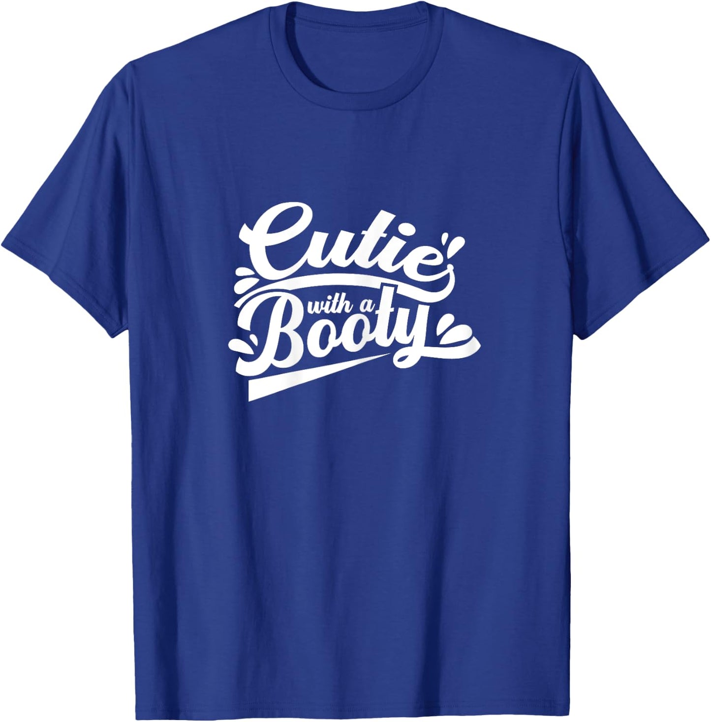 Cutie With A Booty Funny Workout Women Gifts T-Shirt - T-Shirt | Royal