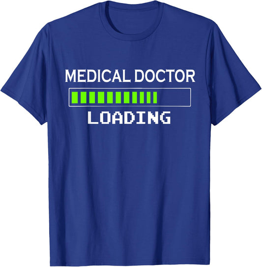 Medical Doctor Loading School Gifts Future Student T-Shirt - T-Shirt | Royal