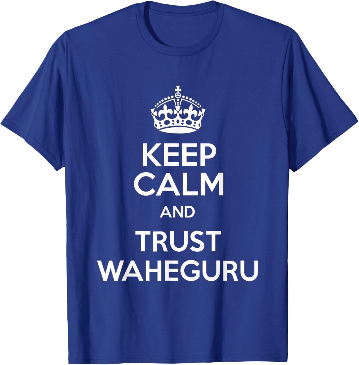 Keep Calm & Trust Waheguru Sikh Indian Gifts Punjabi T-Shirt - T-Shirt | Royal