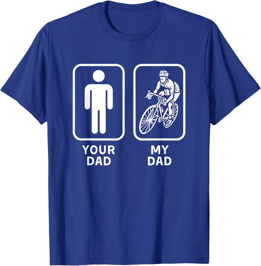 Your Dad, My Dad is Cooler - Cycling Biking Dad T-Shirt - T-Shirt | Royal