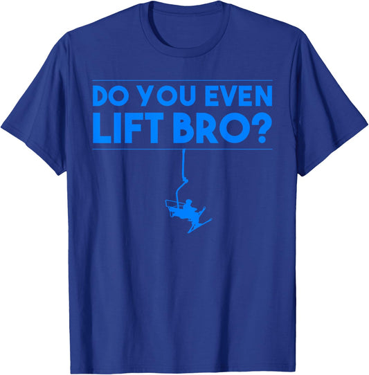 Funny Do You Even Lift Bro Gift | Cute Skiing Lover Men Boys T-Shirt - T-Shirt | Royal