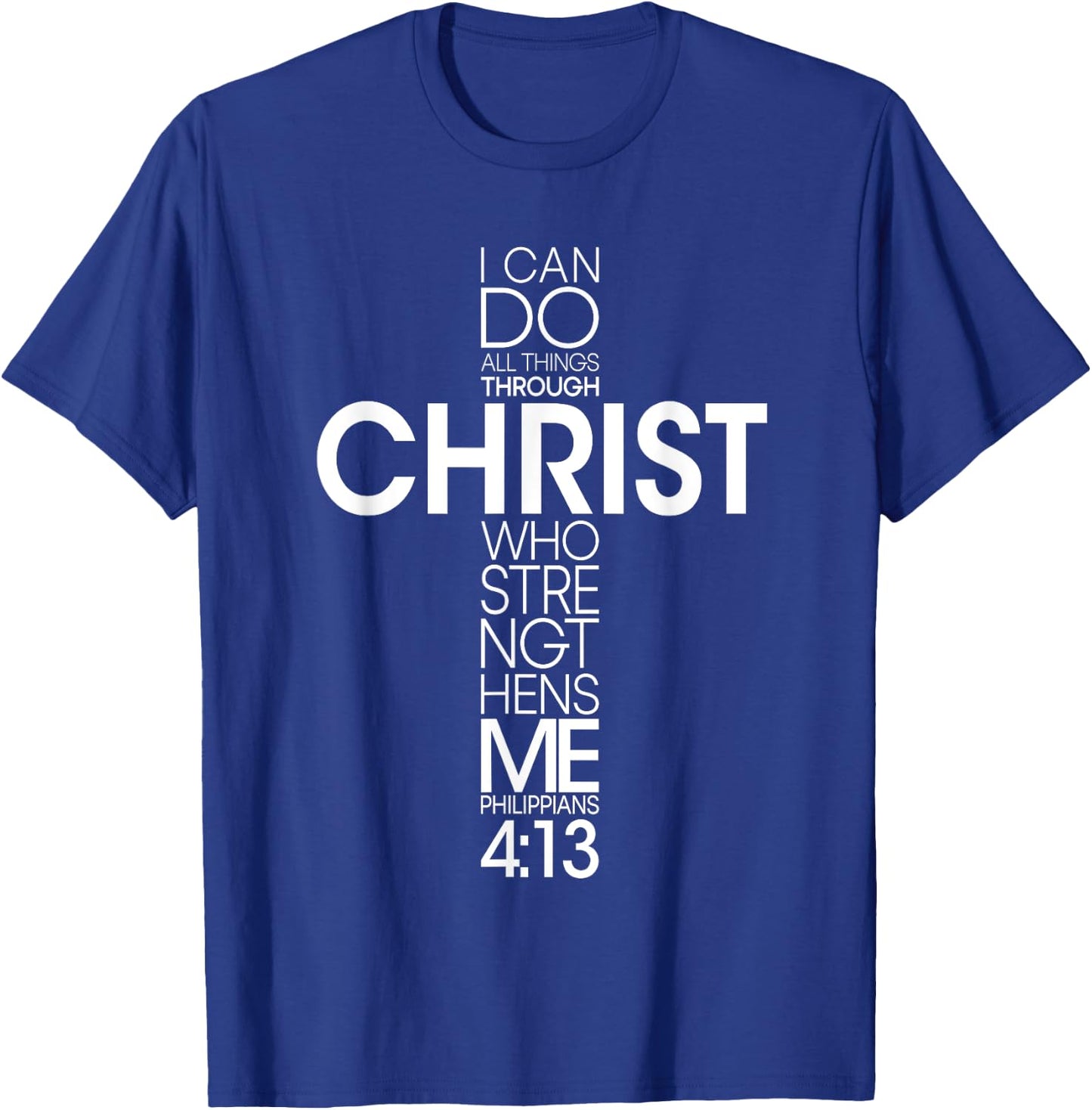 I Can Do All Things Through Christ Jesus God Christian Faith T-Shirt - T-Shirt | Royal