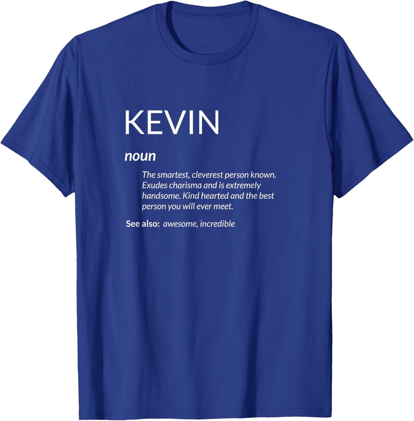 Kevin Is The Best Funny Name Definition Kevin T-Shirt - T-Shirt | Royal