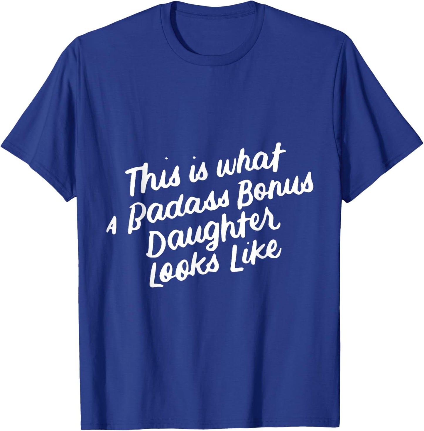 Step Bonus Daughter Funny Family Gifts for Stepdaughter T-Shirt - T-Shirt | Royal