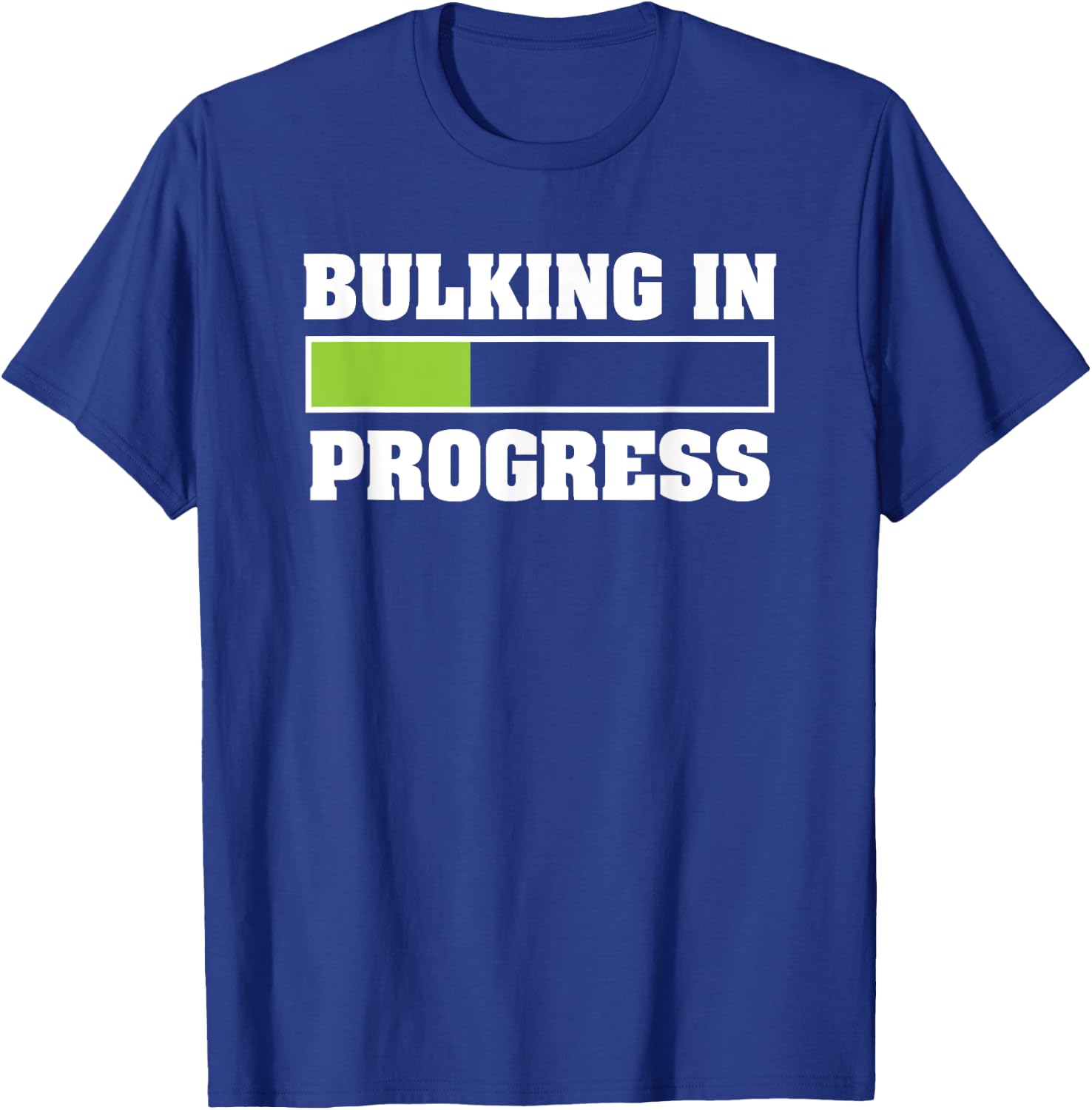 Bulking In Progress Funny Weightlifting Bodybuilding T-Shirt - T-Shirt | Royal