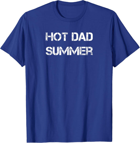 Hot Dad Summer -Father's Day - Summertime Vacation Trip T-Shirt - T-Shirt | Royal