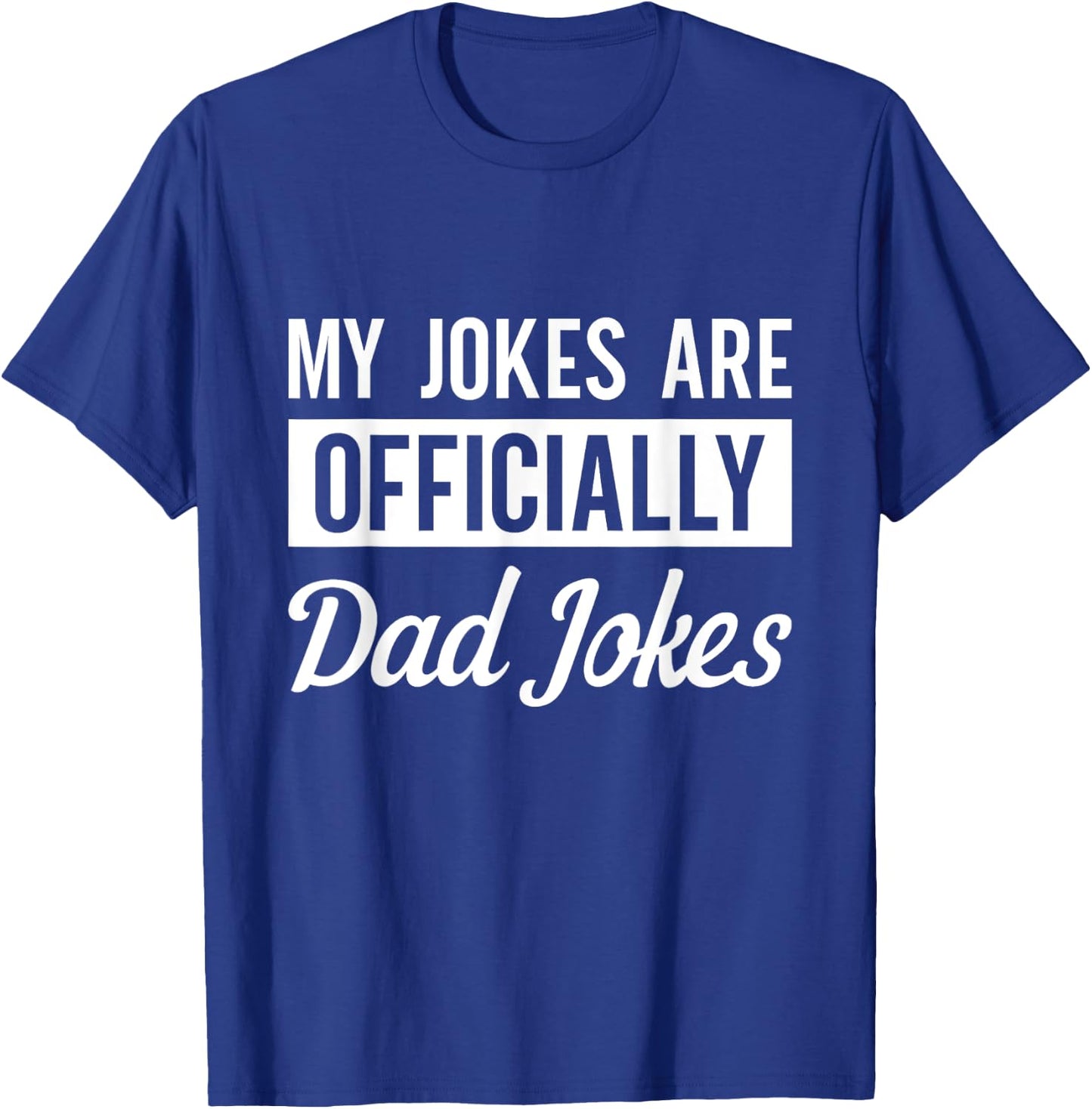 My Jokes are Officially Dad Jokes Fathers Day 2021 T-Shirt - T-Shirt | Royal