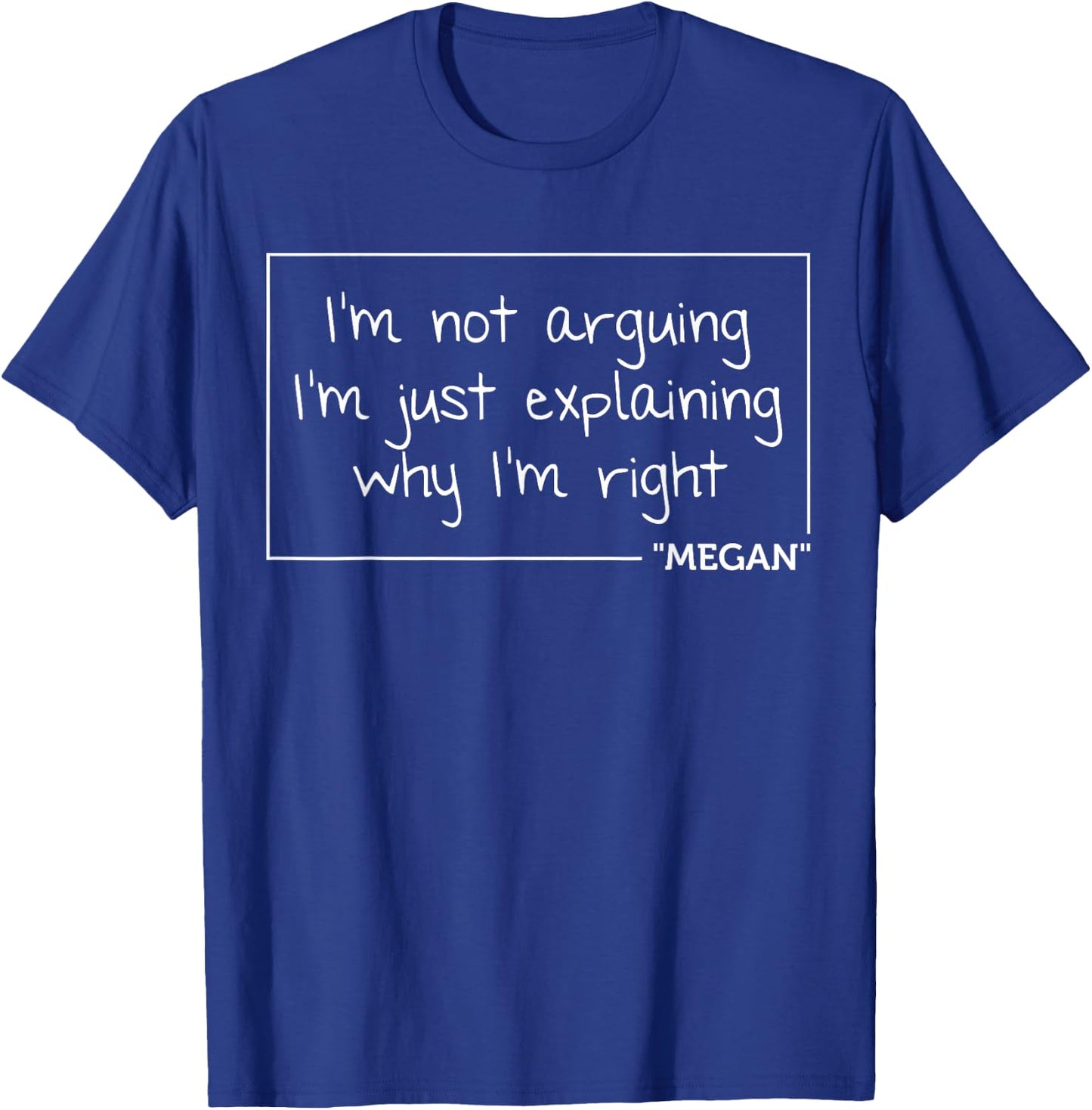 Megan Quote Personalized Name Funny Birthday Gift T-Shirt - T-Shirt | Royal