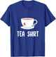 British English Tea Shirt Lover Funny United Kingdom UK Flag T-Shirt - T-Shirt | Royal