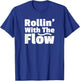 Rollin' Rolling With The Flow Don't Resist Life or Fight It T-Shirt - T-Shirt | Royal