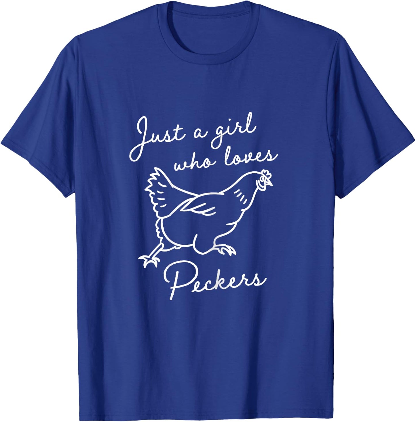 Just A Girl Who Loves Chickens Hen Poultry Peckers Farmer T-Shirt - T-Shirt | Royal