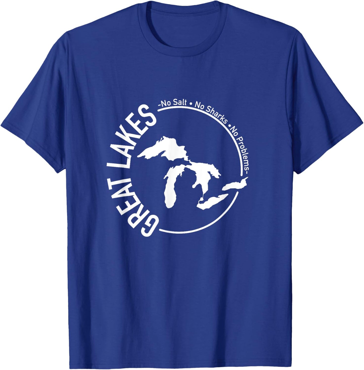 No Salt No Sharks No Problems Great Lakes White Circle T-Shirt - T-Shirt | Royal
