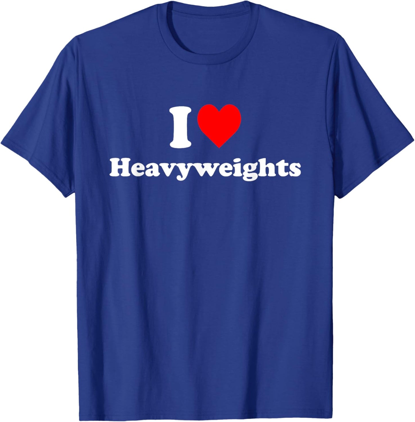 I Love Heavyweights T-Shirt - T-Shirt | Royal
