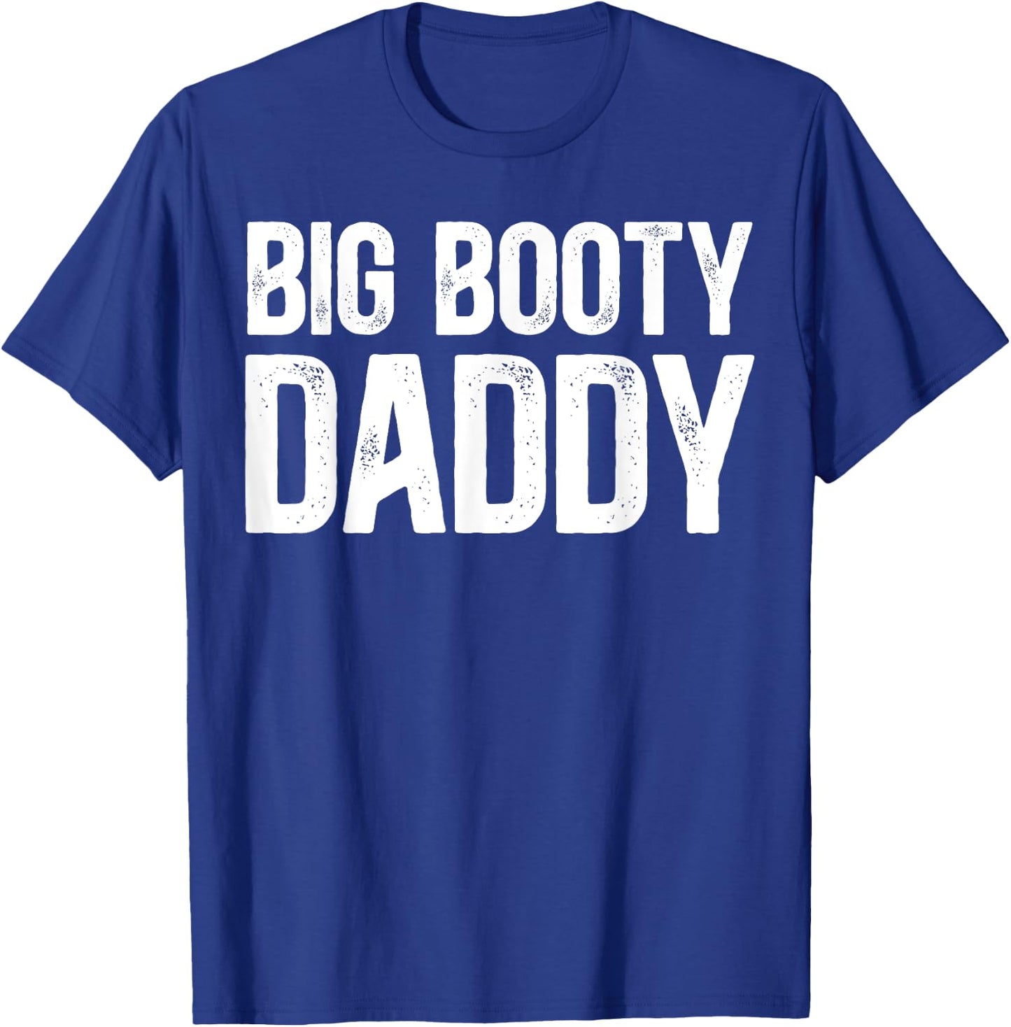 Big Booty Daddy - Funny Thicck Daddy Thicck Boi Meme T-Shirt - T-Shirt | Royal