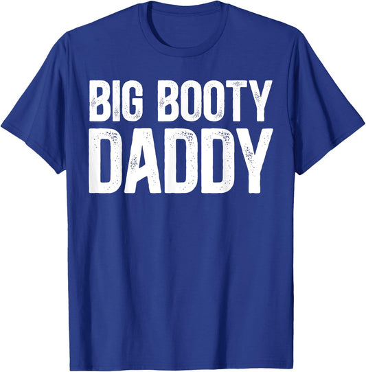 Big Booty Daddy - Funny Thicck Daddy Thicck Boi Meme T-Shirt - T-Shirt | Royal