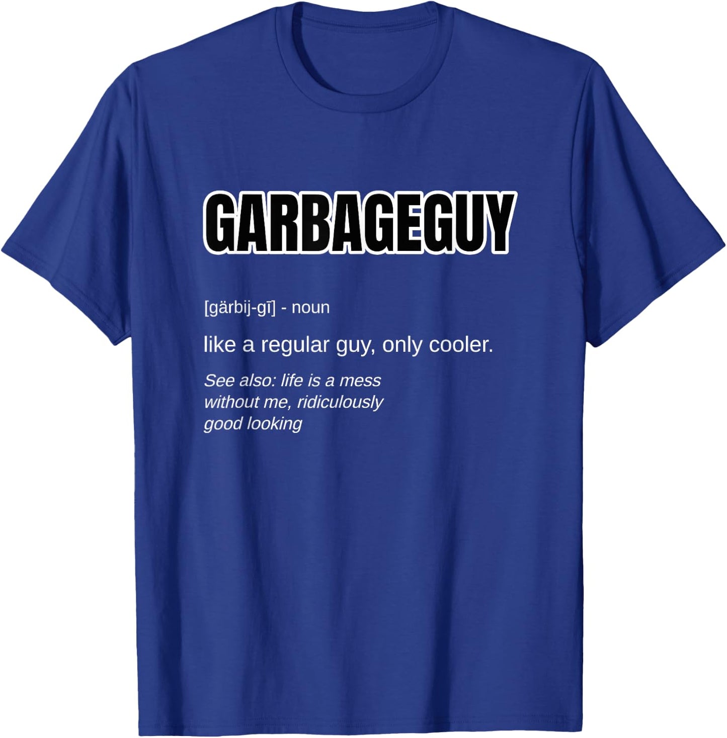 Funny Garbage Man Gift - Garbage Guy Definition Trashman T-Shirt - T-Shirt | Royal