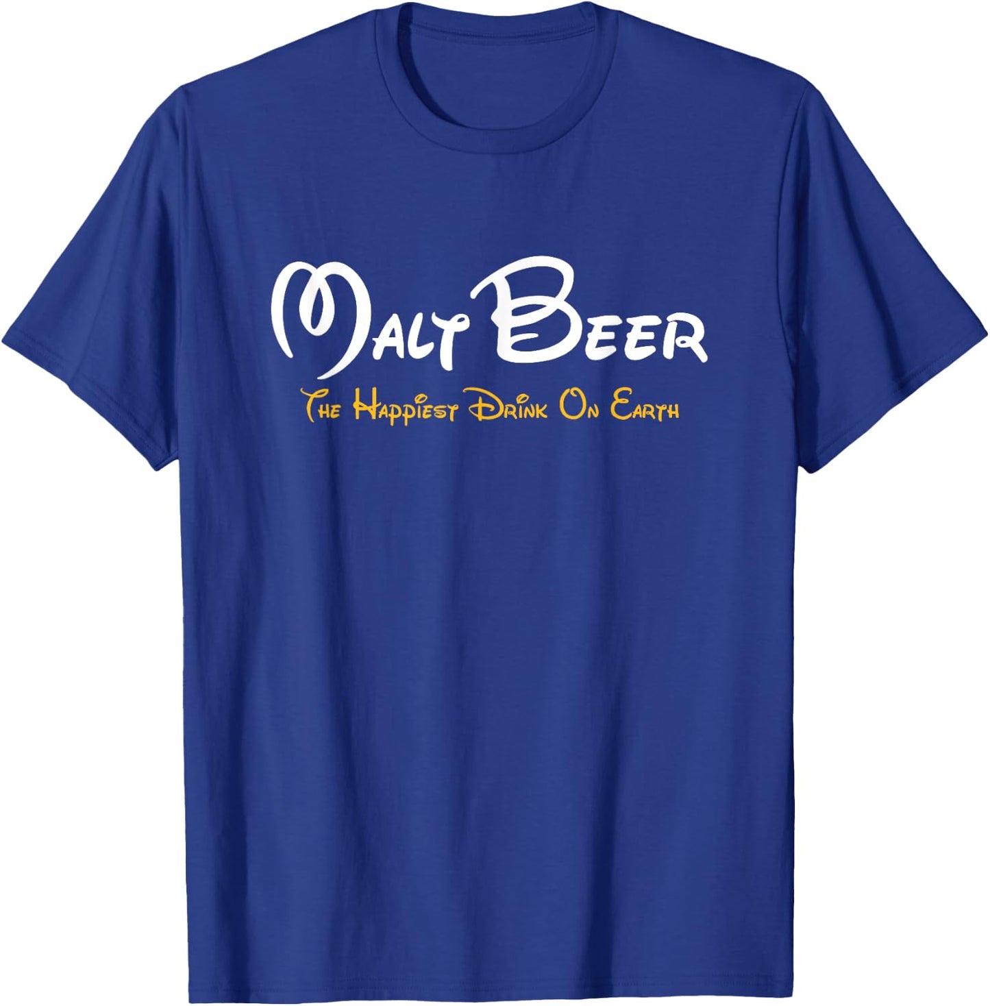 Malt Beer Shirt The Happiest Drink on Earth Beer Parody Fun T-Shirt - T-Shirt | Royal