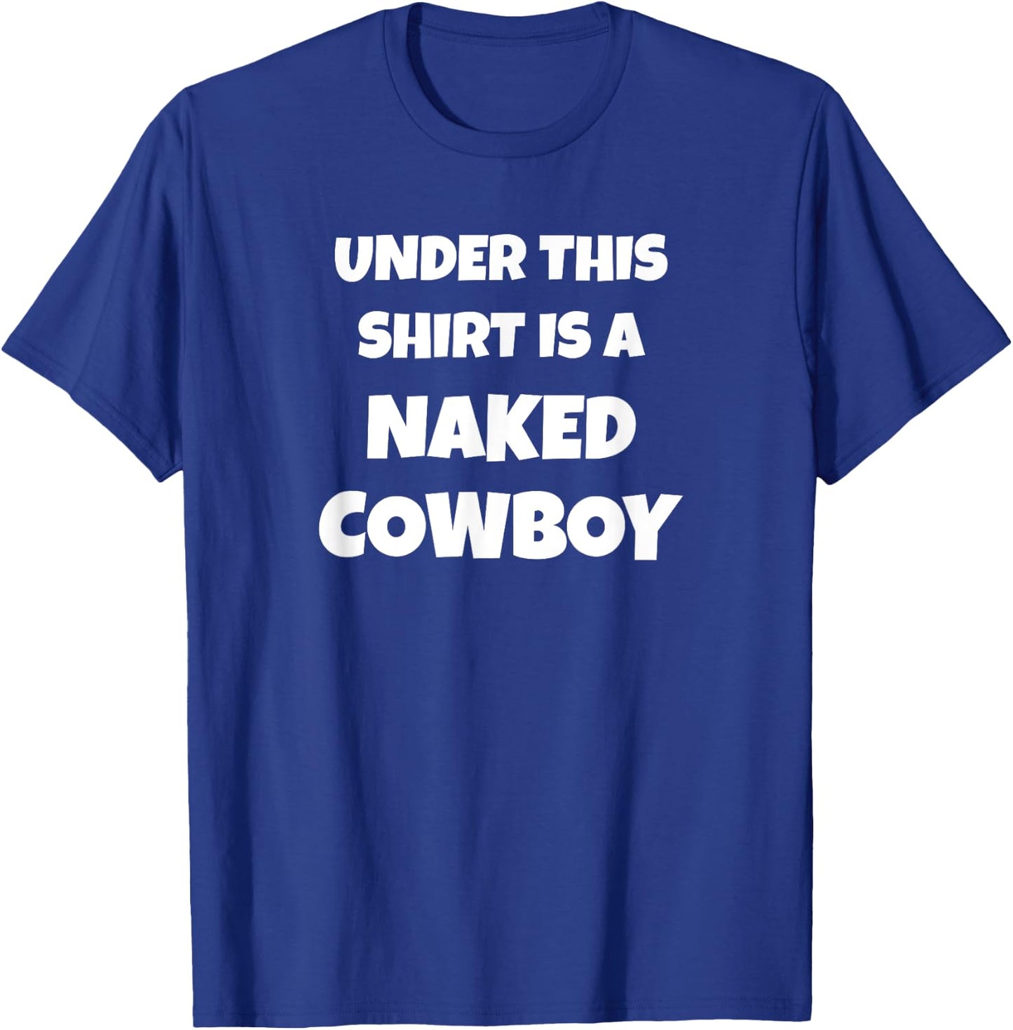 Funny Naked Cowboy T-Shirt - T-Shirt | Royal