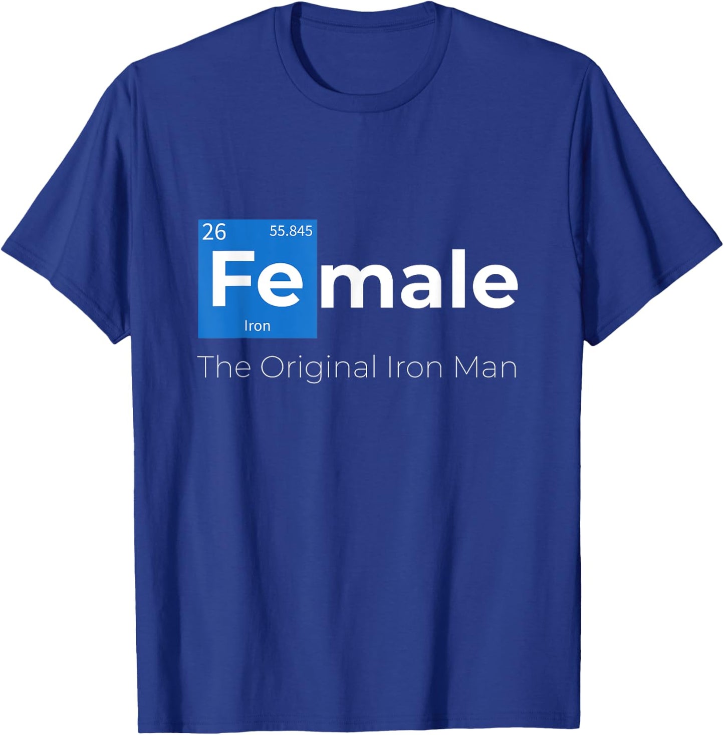Female The Original Iron Woman With Chemical Periodic Table T-Shirt - T-Shirt | Royal